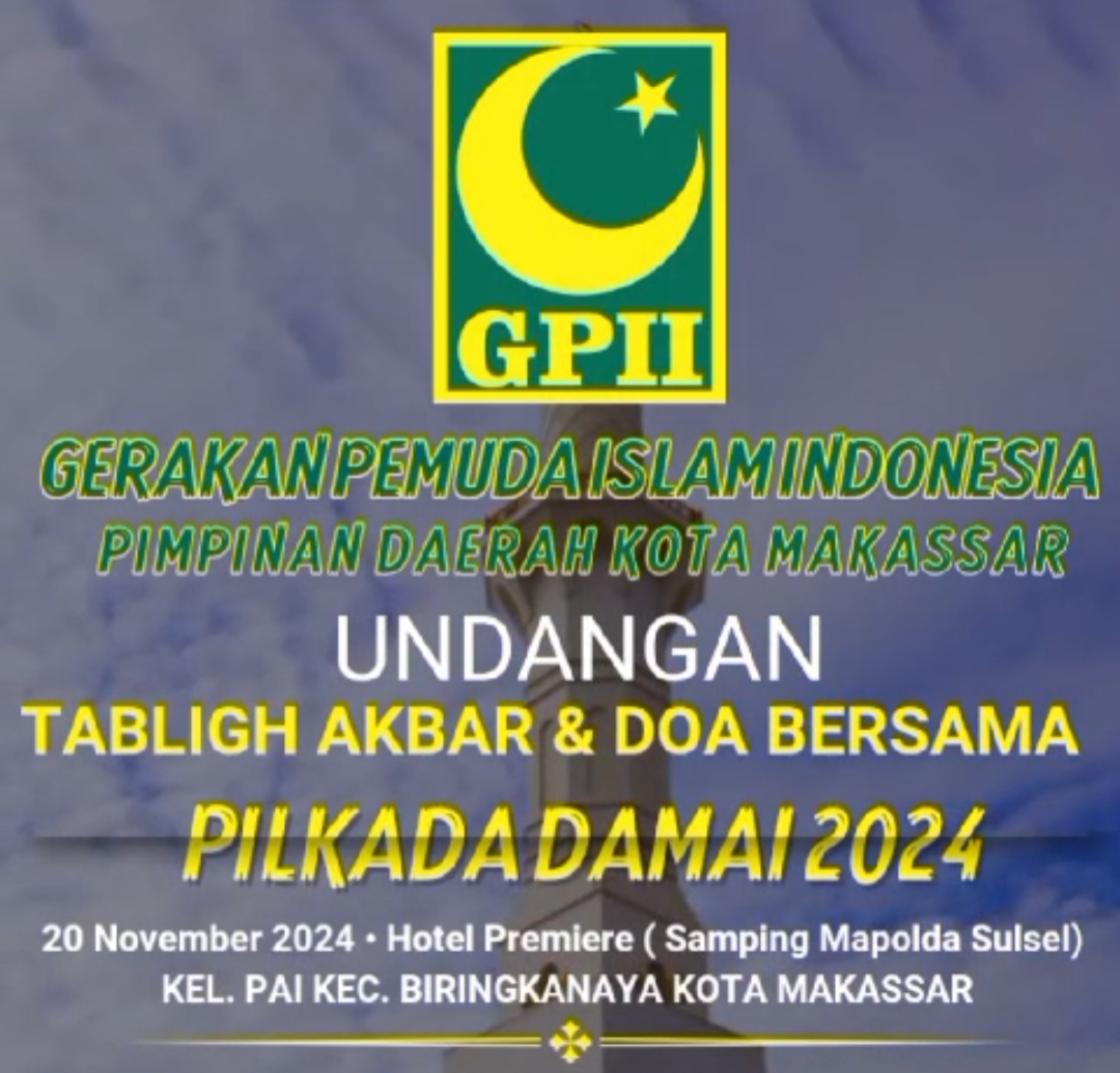 Gerakan Pemuda Islam Indonesia (GPII) Makassar mengadakan Tabligh Akbar di Hotel Primer agak Pemilukada 2024 berjalan Damai
