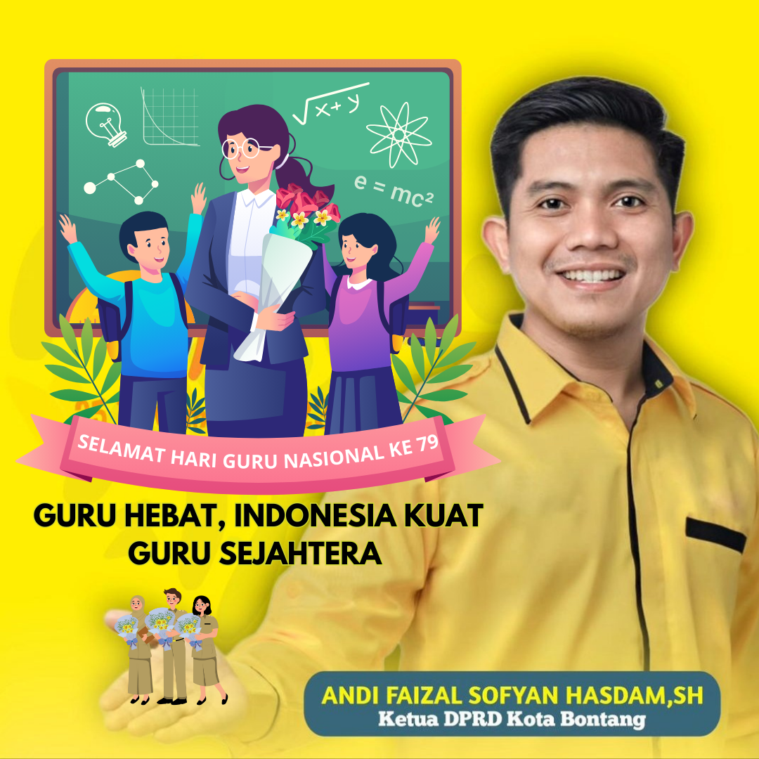 Andi Faizal Sofyan Hasdam S.H Ketua DPRD Bontang Selamat Hari Guru Nasional Ke 79 Tahun